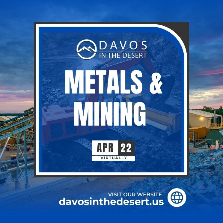 Davos in the Desert’s Metals & Mining Conference