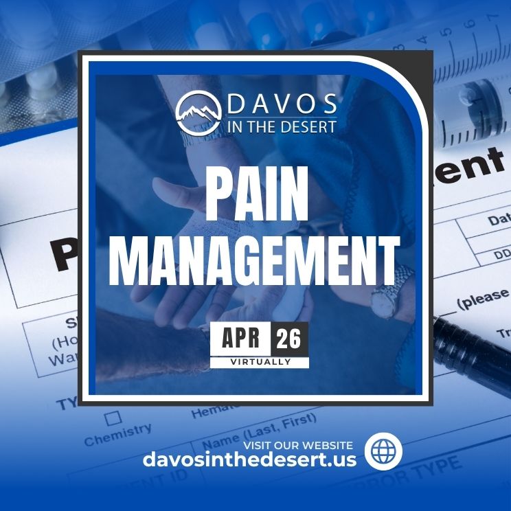 Davos in the Desert’s Pain Management Conference