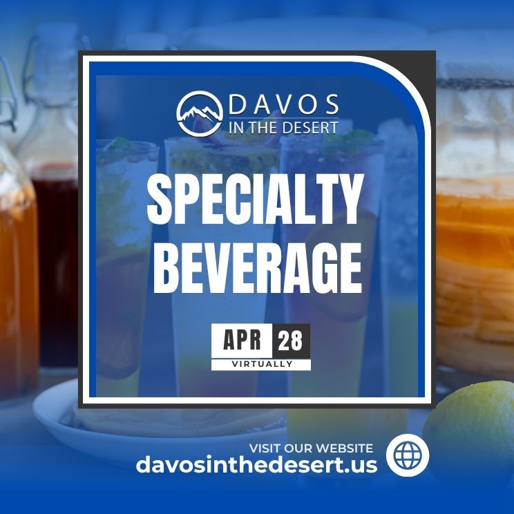 Davos in the Desert’s Specialty Beverage Conference